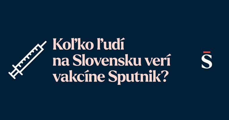 Prieskum pre Štandard: Ktorým vakcínam veria Slováci viac, Sputniku alebo západným?