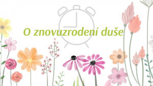 Jarný budíček, diel druhý: O znovuzrodení duše