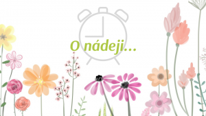 Jarný budíček, diel prvý: O nádeji