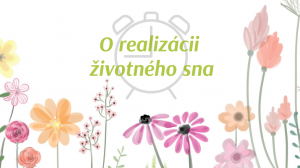 Jarný budíček, diel štvrtý: O realizácii životného sna